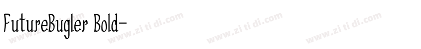 FutureBugler Bold字体转换 FutureBugler Bold字体转换